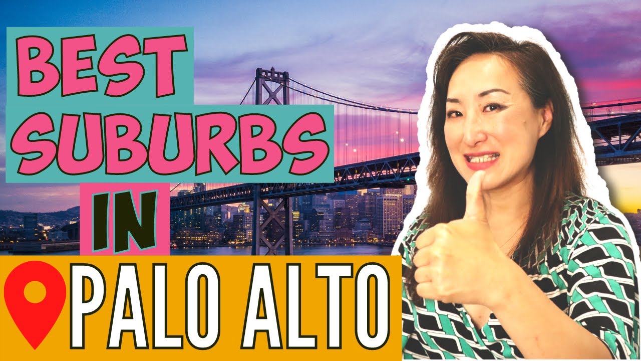 Top 5 Suburbs To Live in Palo Alto, California Heather Lin